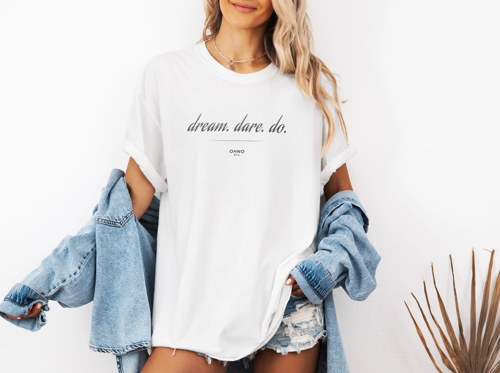 Dream Dare Do T-Shirt, Motivational T-Shirt